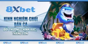 kinh nghiệm chơi bắn cá