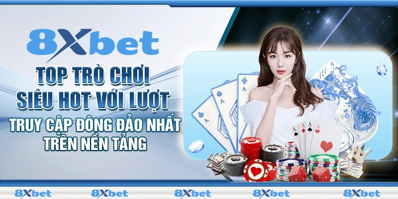 Top trò chơi siêu hot với lượt truy cập đông đảo nhất trên nền tảng cổng game