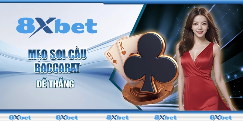 Mẹo Soi Cầu Baccarat Dễ Thắng