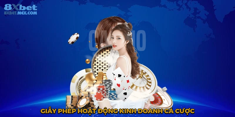Giấy phép hoạt động kinh doanh cá cược 8XBET